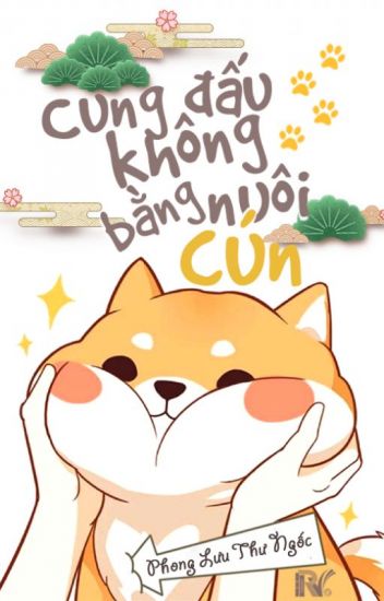 cung dau khong bang nuoi cun - Top 3 truyện đề cử cho fan ngôn tình